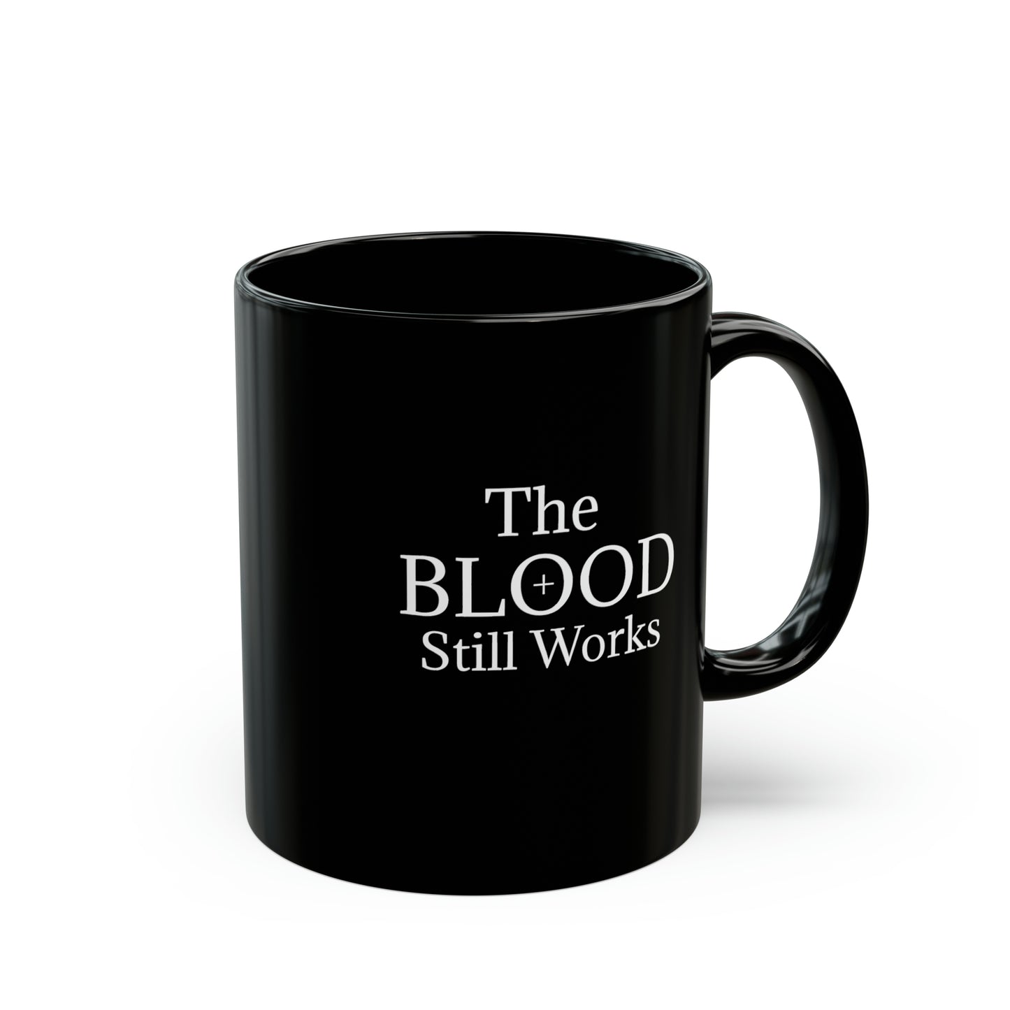 The Blood Still Works Mug Christian Mug Ceramic Mug, Easter Jesus Mug Black Mug 11oz