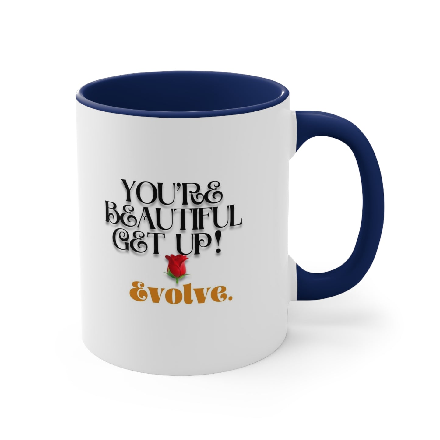 Woman You Are Beautiful Get Up and Evolve  Mug , Accent Coffee Mug, Inspirational Mug Women's Day Gift 11oz