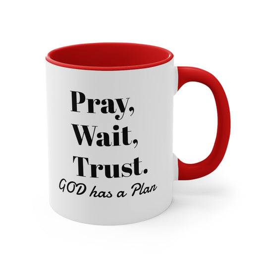 Accent Coffee Mug, Pray, Wait, Trust Mug Coffee Mug Inspirational Mug 11oz