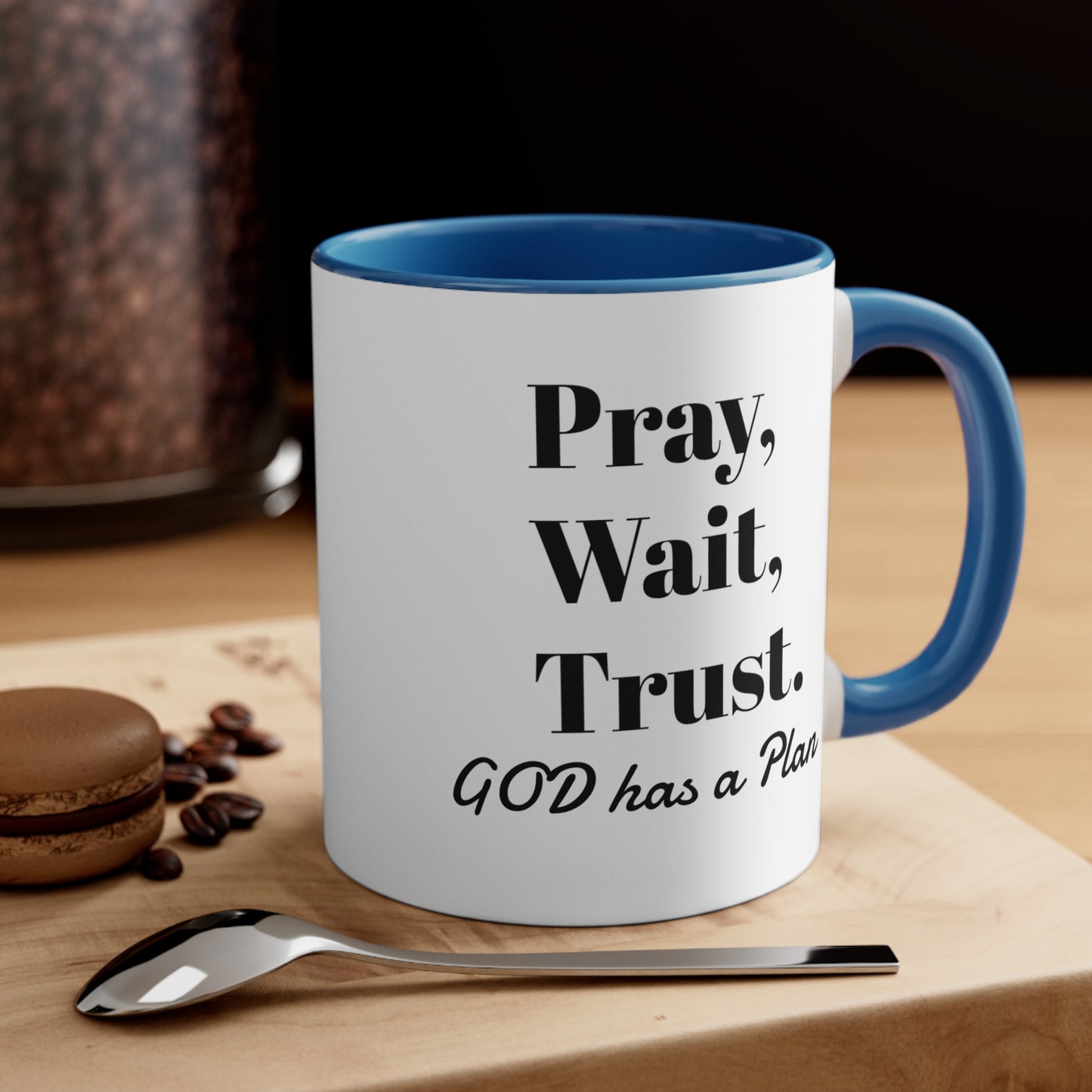 Accent Coffee Mug, Pray, Wait, Trust Mug Coffee Mug Inspirational Mug 11oz