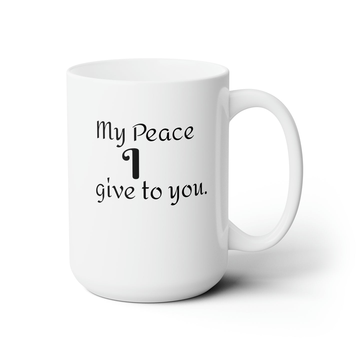 Ceramic Mug My Peace I Give to You 15oz Pray Mug Inspirational Mug