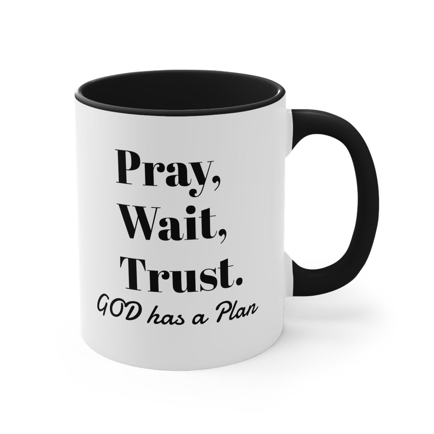 Accent Coffee Mug, Pray, Wait, Trust Mug Coffee Mug Inspirational Mug 11oz