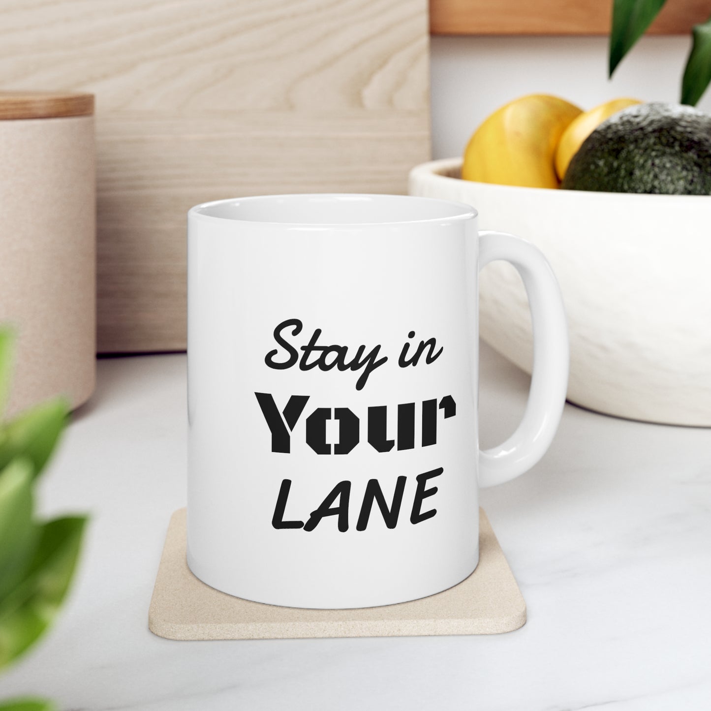 Stay In Your Lane Ceramic Mug Tea Coffee Mug Inspirational Mug 11oz
