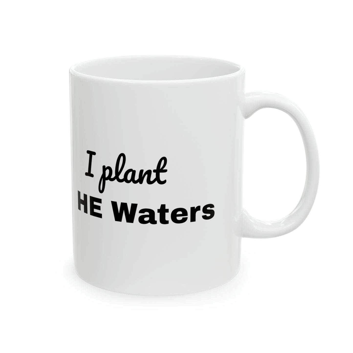 I plant He waters Inspirational Mug God waters Mug Gift for Her Gift for Him Ceramic Mug, 11oz
