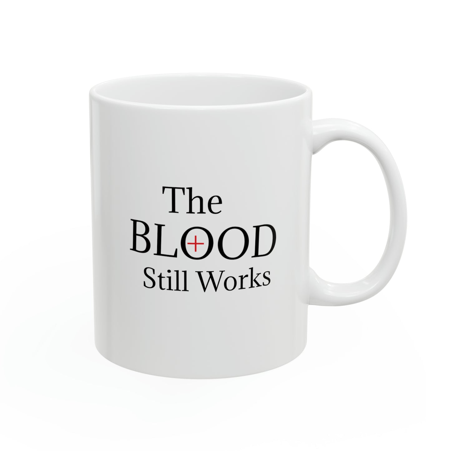 The Blood Still Works Mug Christian Mug Ceramic Mugs, Easter Mug Jesus Mug 11oz