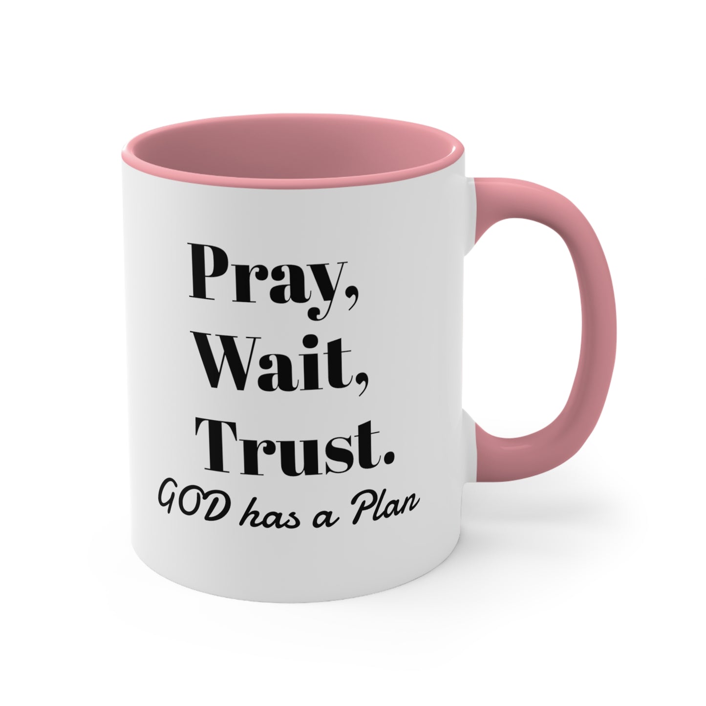 Accent Coffee Mug, Pray, Wait, Trust Mug Coffee Mug Inspirational Mug 11oz