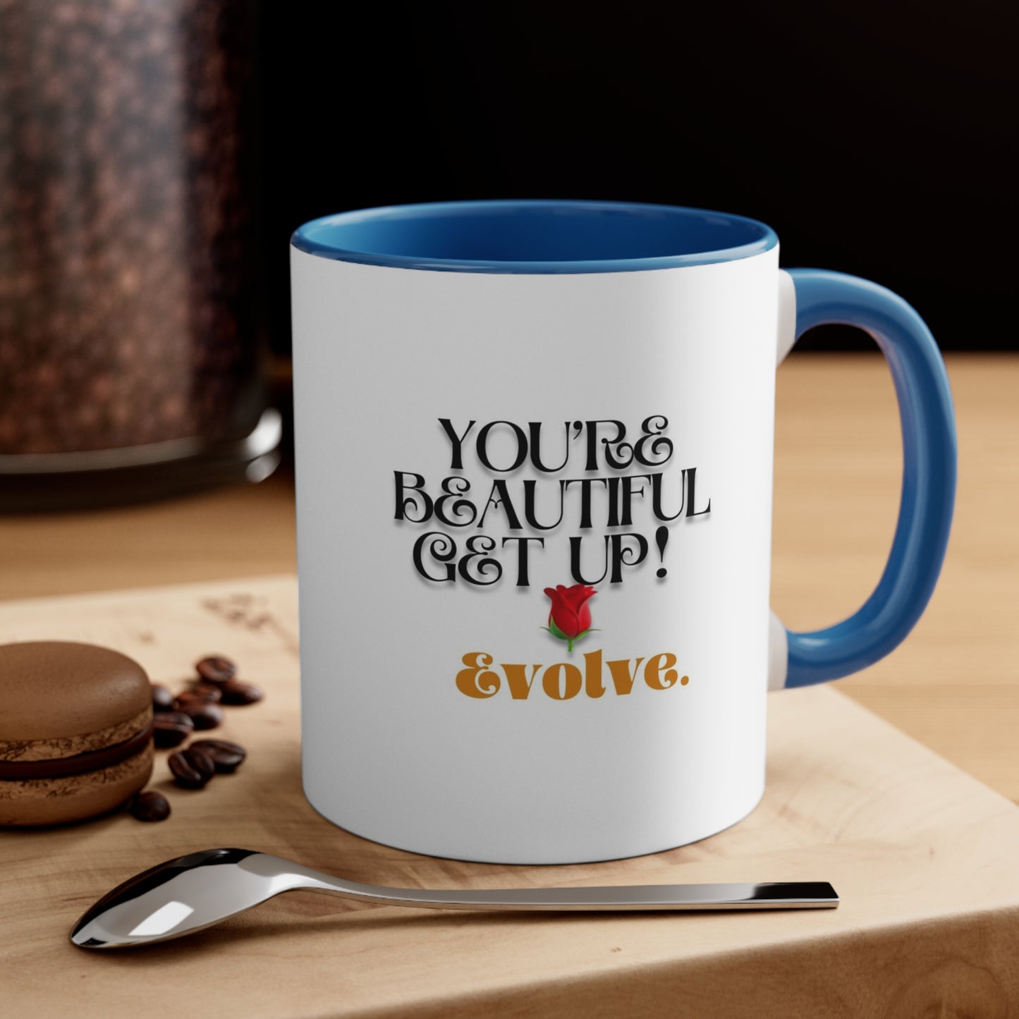 Woman You Are Beautiful Get Up and Evolve  Mug , Accent Coffee Mug, Inspirational Mug Women's Day Gift 11oz
