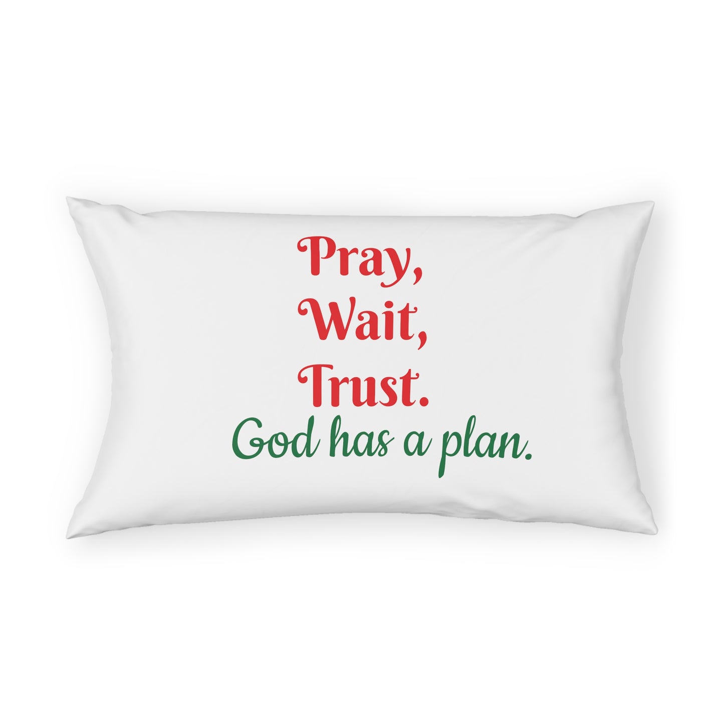Pillow Sham for Christmas Pray Wait Trust God has a plan Red & Green Letter Pillow Sham