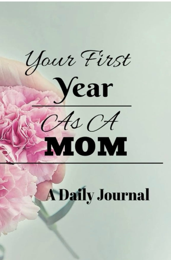 Your First Year As A MOM - A Daily Journal