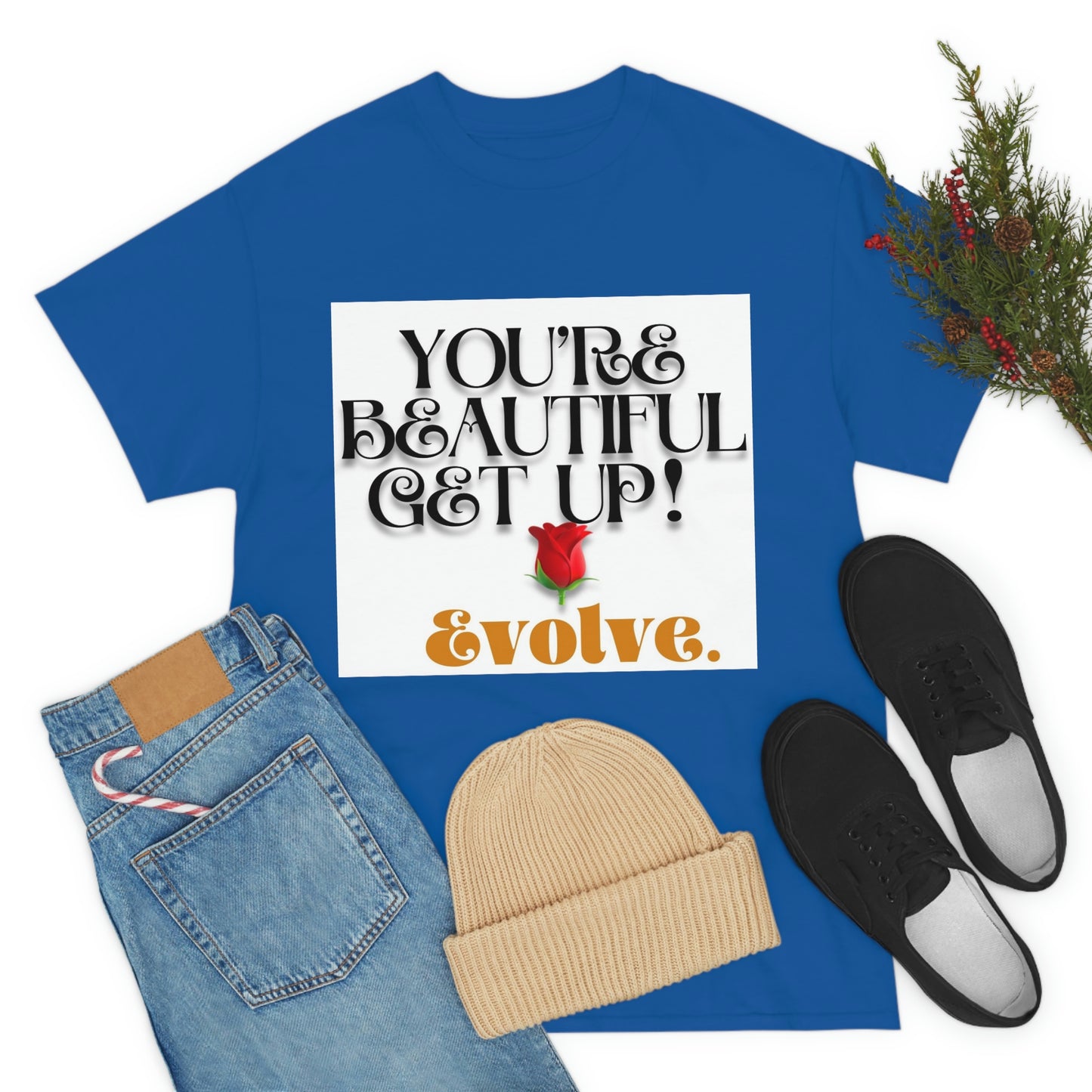 You’re Beautiful Get Up  Evolve Tshirt Unisex Heavy Cotton Tee Evolve Top Cotton Tshirt