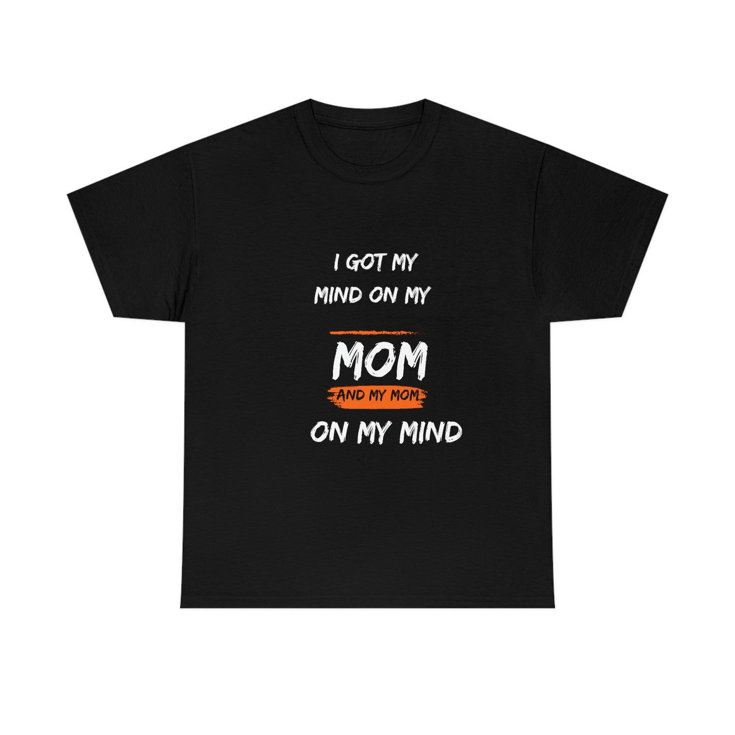 Mom on my mind tshirt Unisex Heavy Cotton Tee Mom day tshirt Black