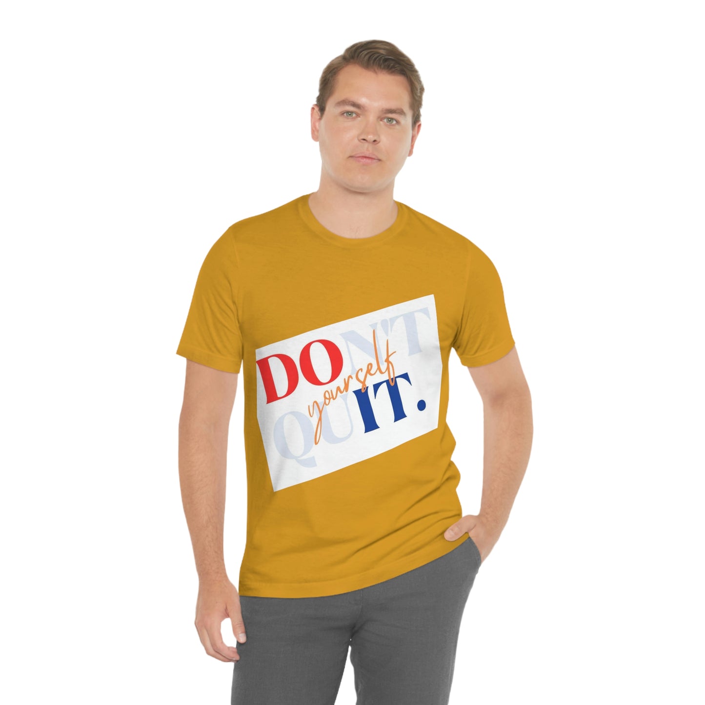 Don’t Quit Do it yourself tshirt Unisex Jersey Short Sleeve Tee